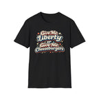 "Give Me Liberty or Give Me Cheeseburgers" T-Shirt