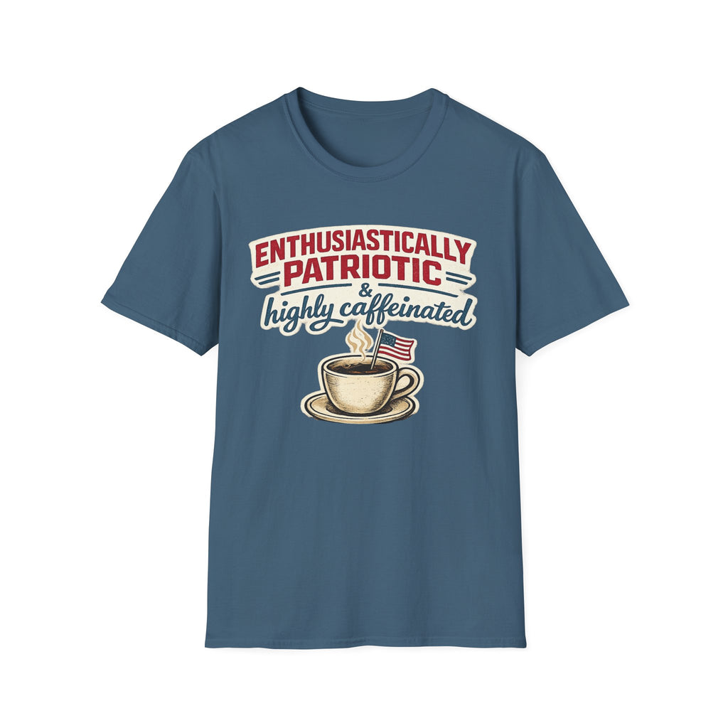 "Enthusiastically Patriotic & Highly Caffeinated" T-Shirt