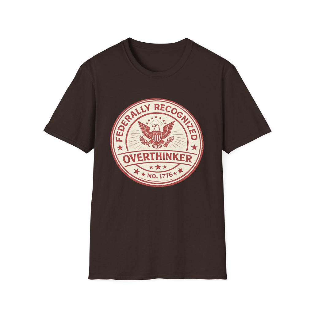 "Federally Recognized Overthinker" T-Shirt