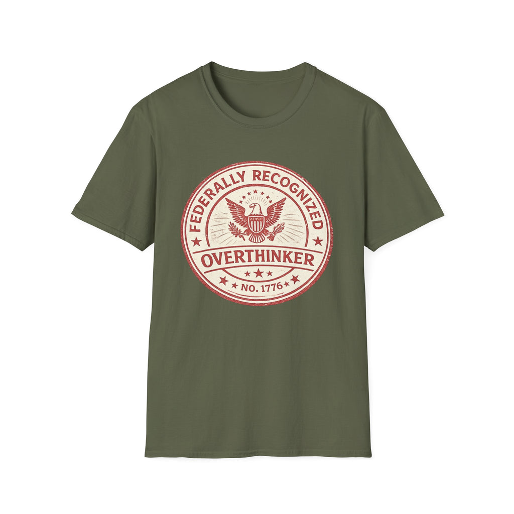 "Federally Recognized Overthinker" T-Shirt