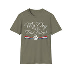 "My Dog Is A True Patriot" T-Shirt
