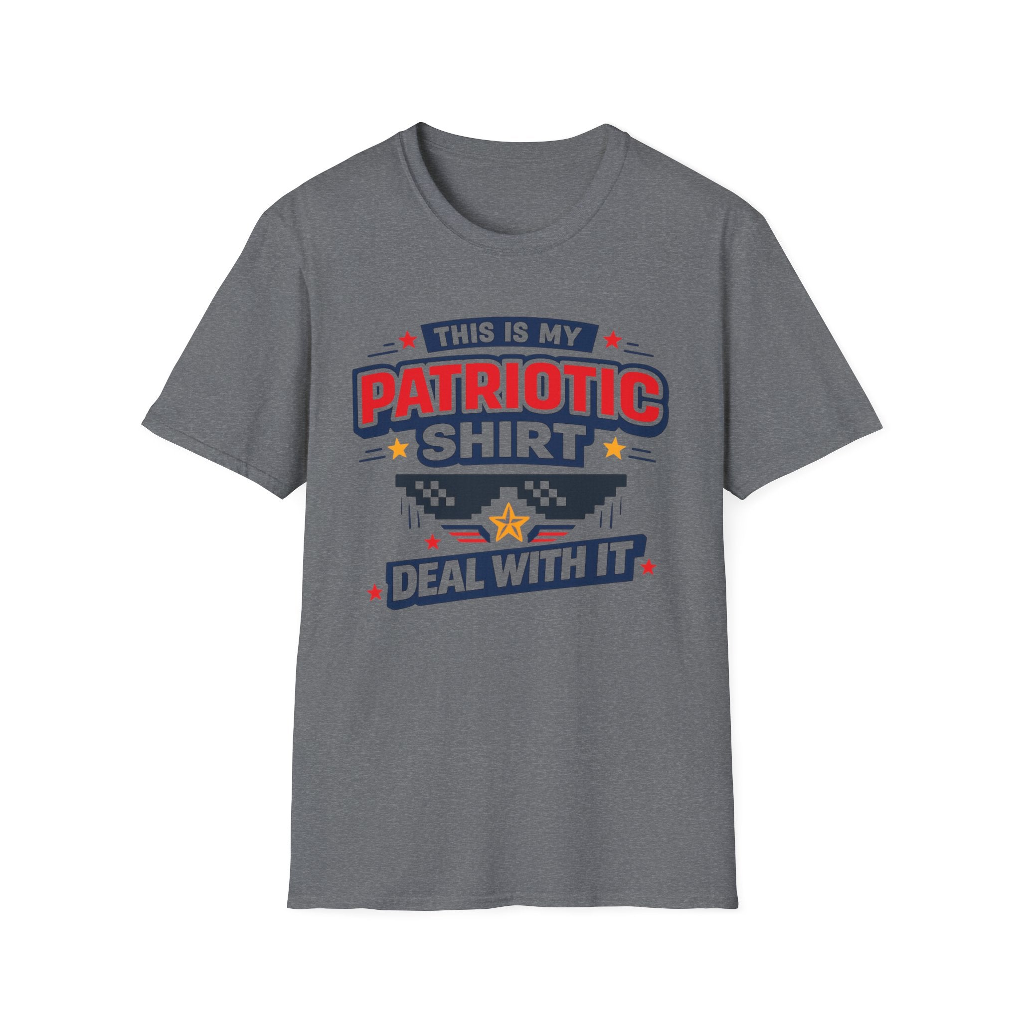 "This Is My Patriotic Shirt, Deal With It" T-shirt
