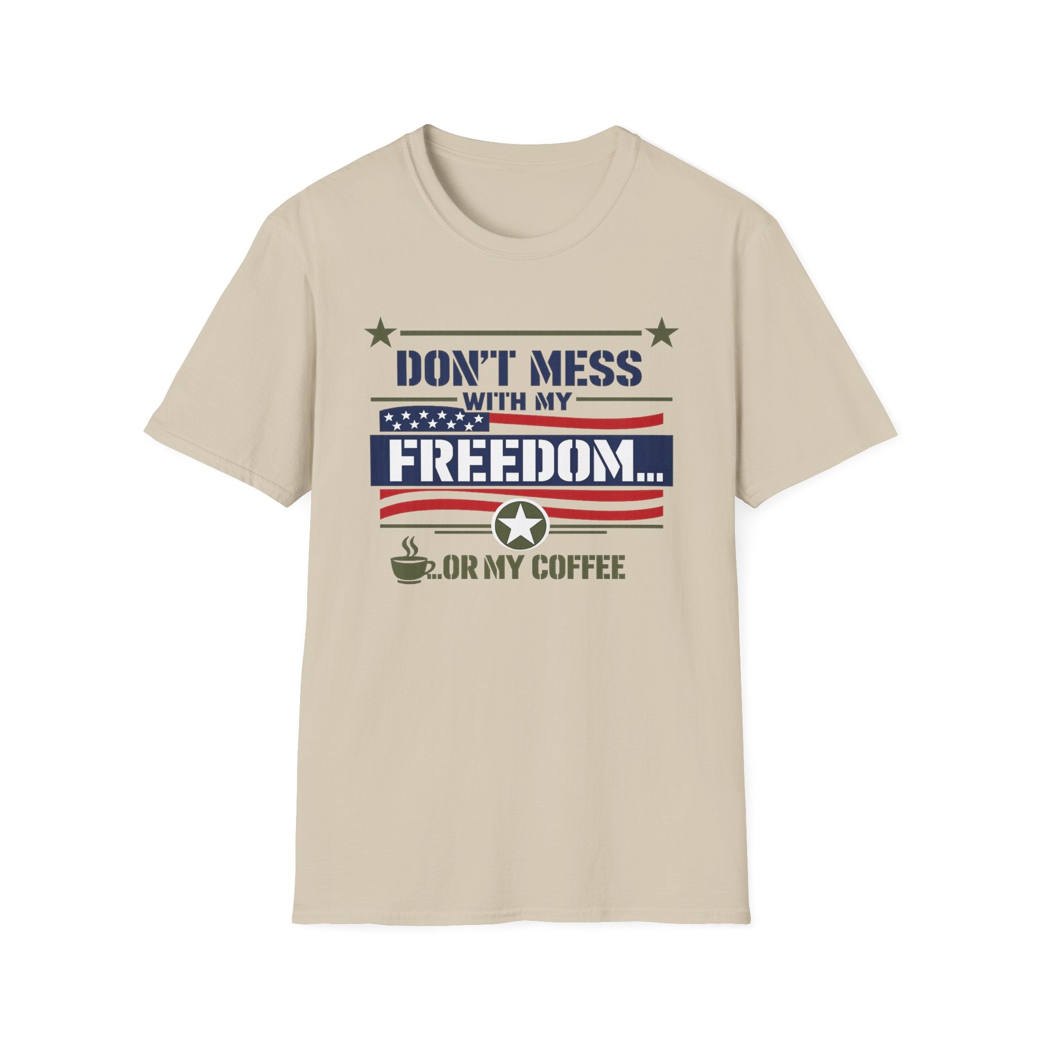 "Don't Mess With My Freedom... or My Coffee" T-Shirt