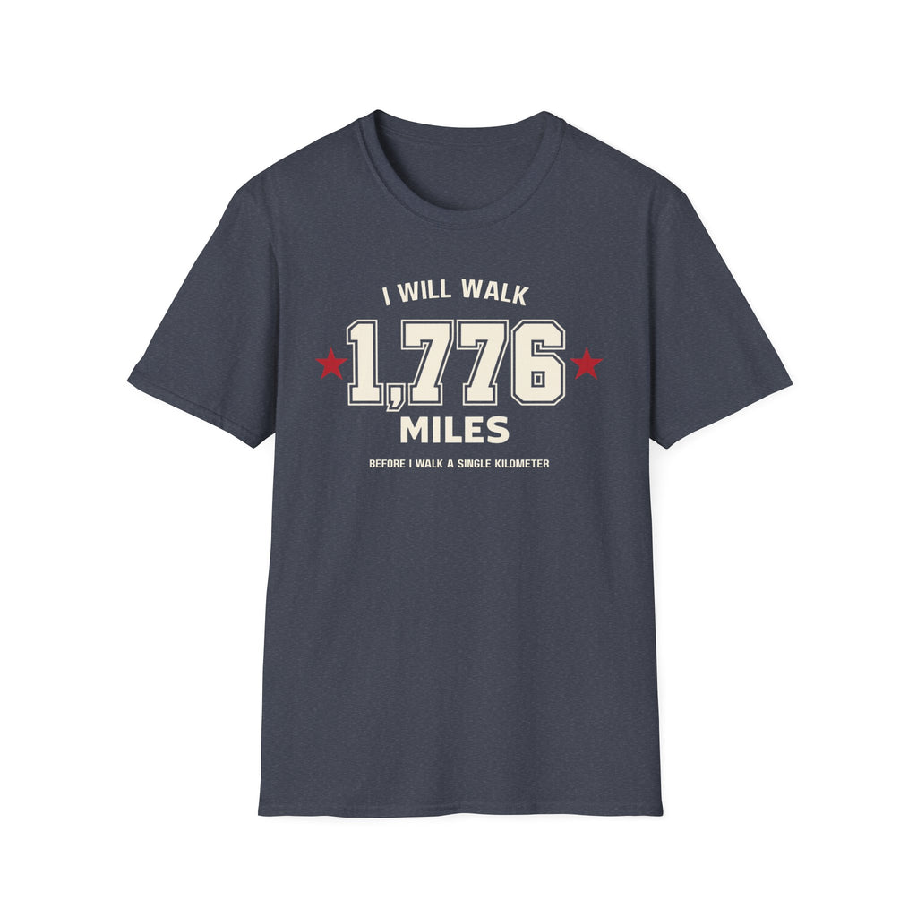 "I Will Walk 1,776 Miles" T-shirt