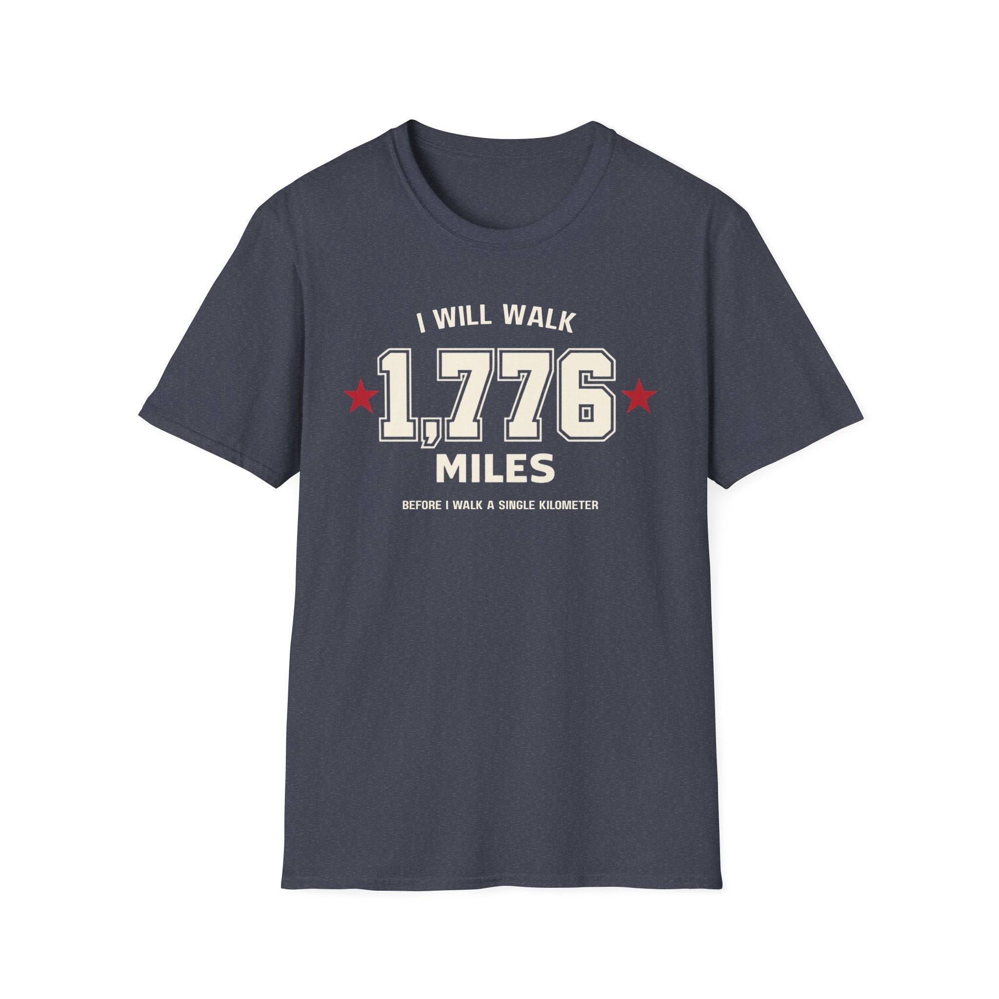 "I Will Walk 1,776 Miles" T-shirt
