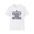 "Official Family BBQ Referee" T-Shirt