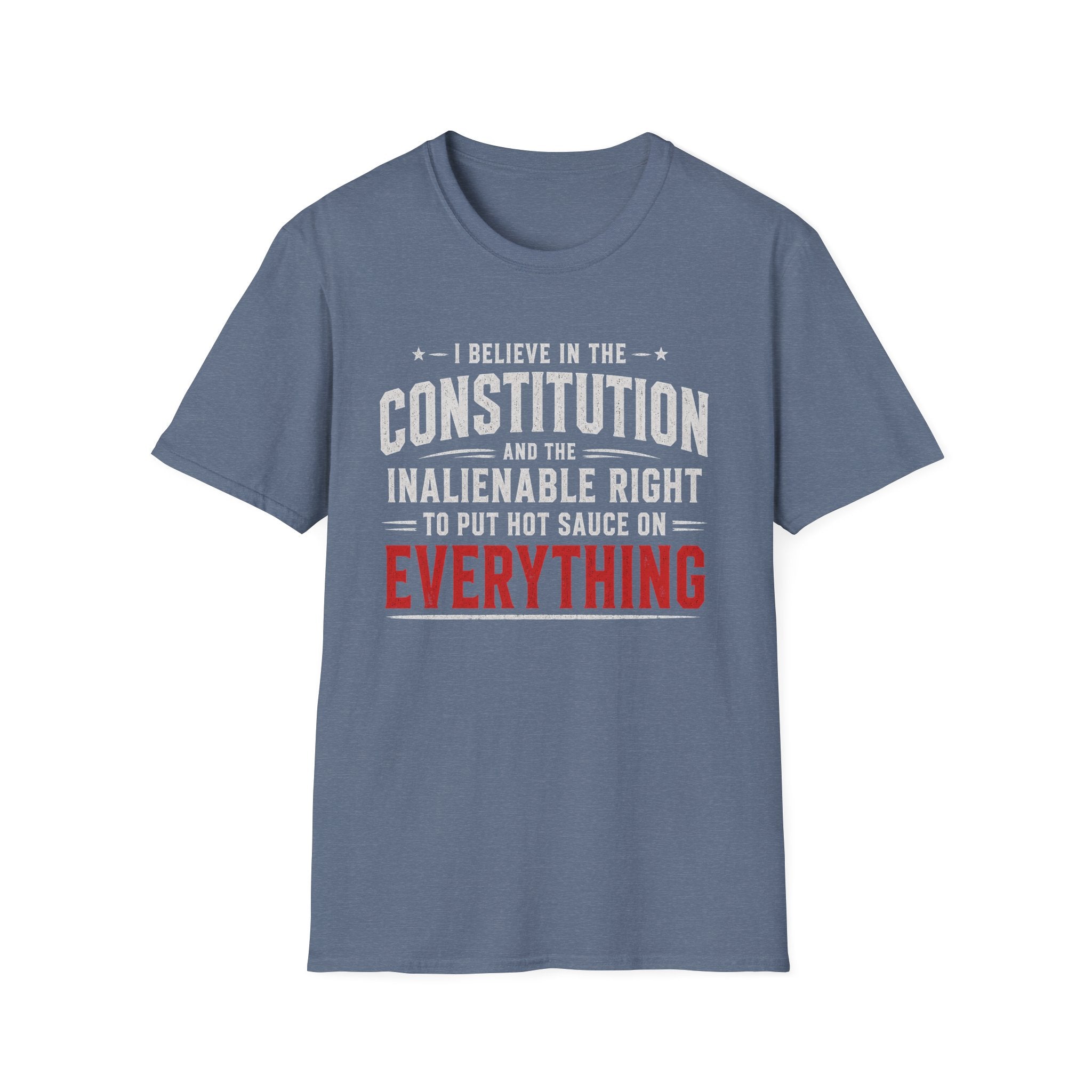 "I Believe in the Constitution & Hot Sauce" T-Shirt