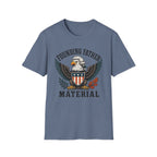 "Founding Father Material" T-Shirt
