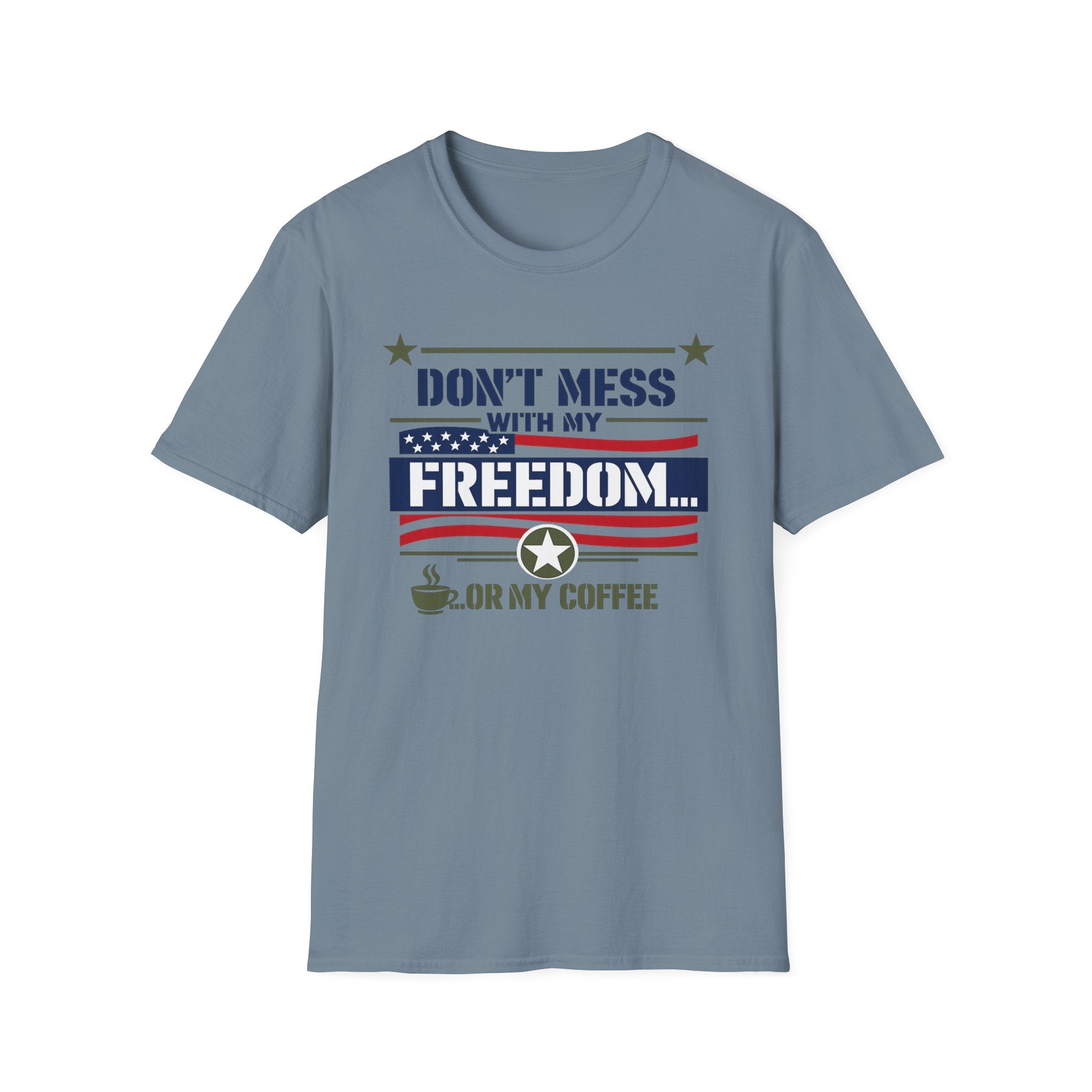 "Don't Mess With My Freedom... or My Coffee" T-Shirt