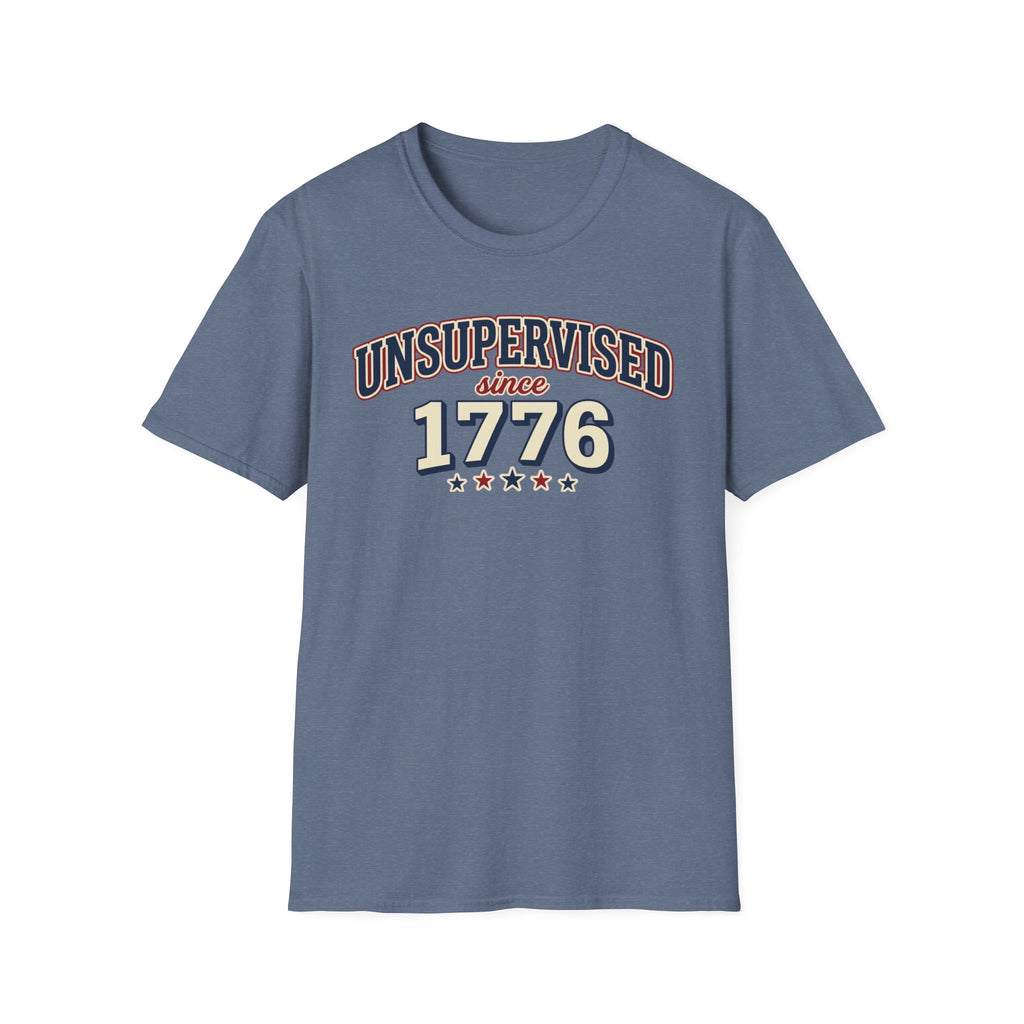 "Unsupervised Since 1776" T-Shirt