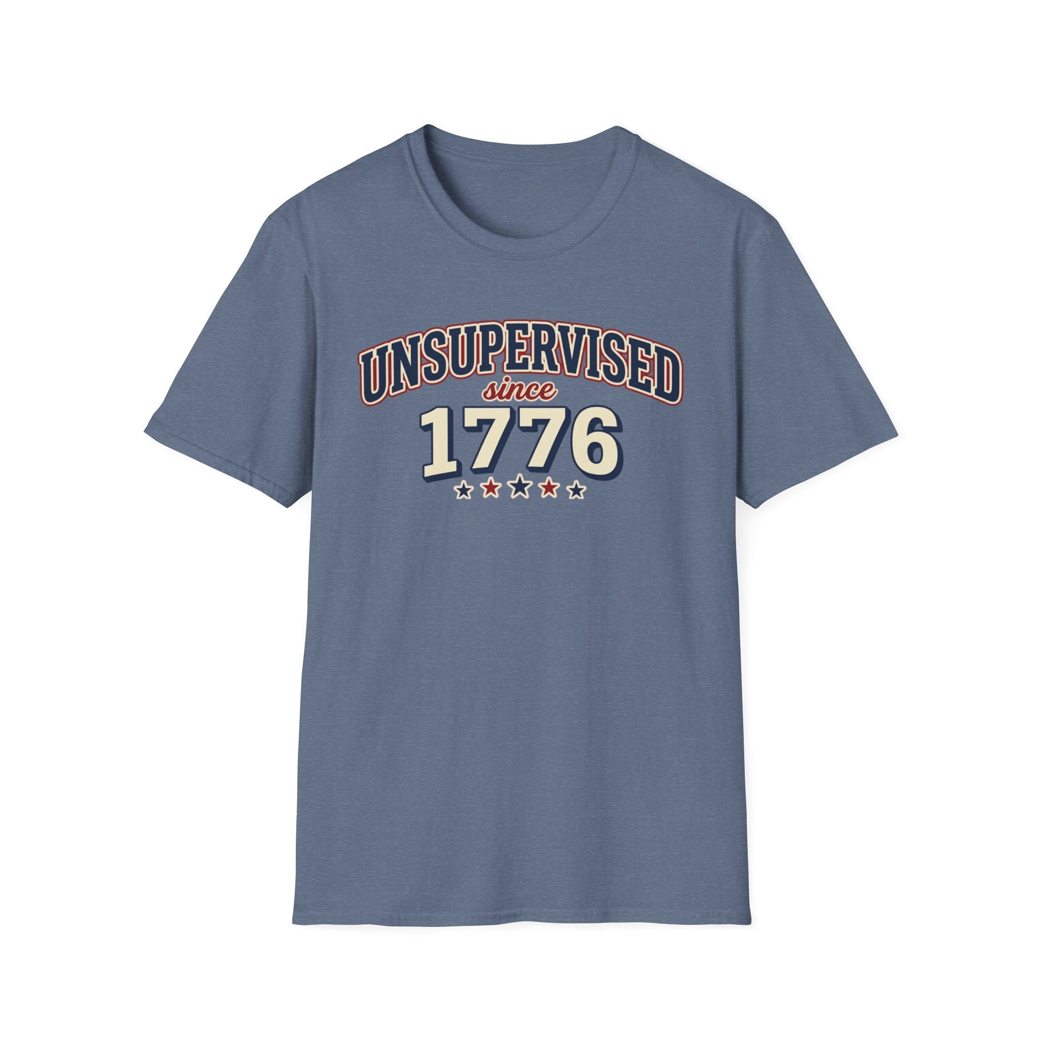 "Unsupervised Since 1776" T-Shirt