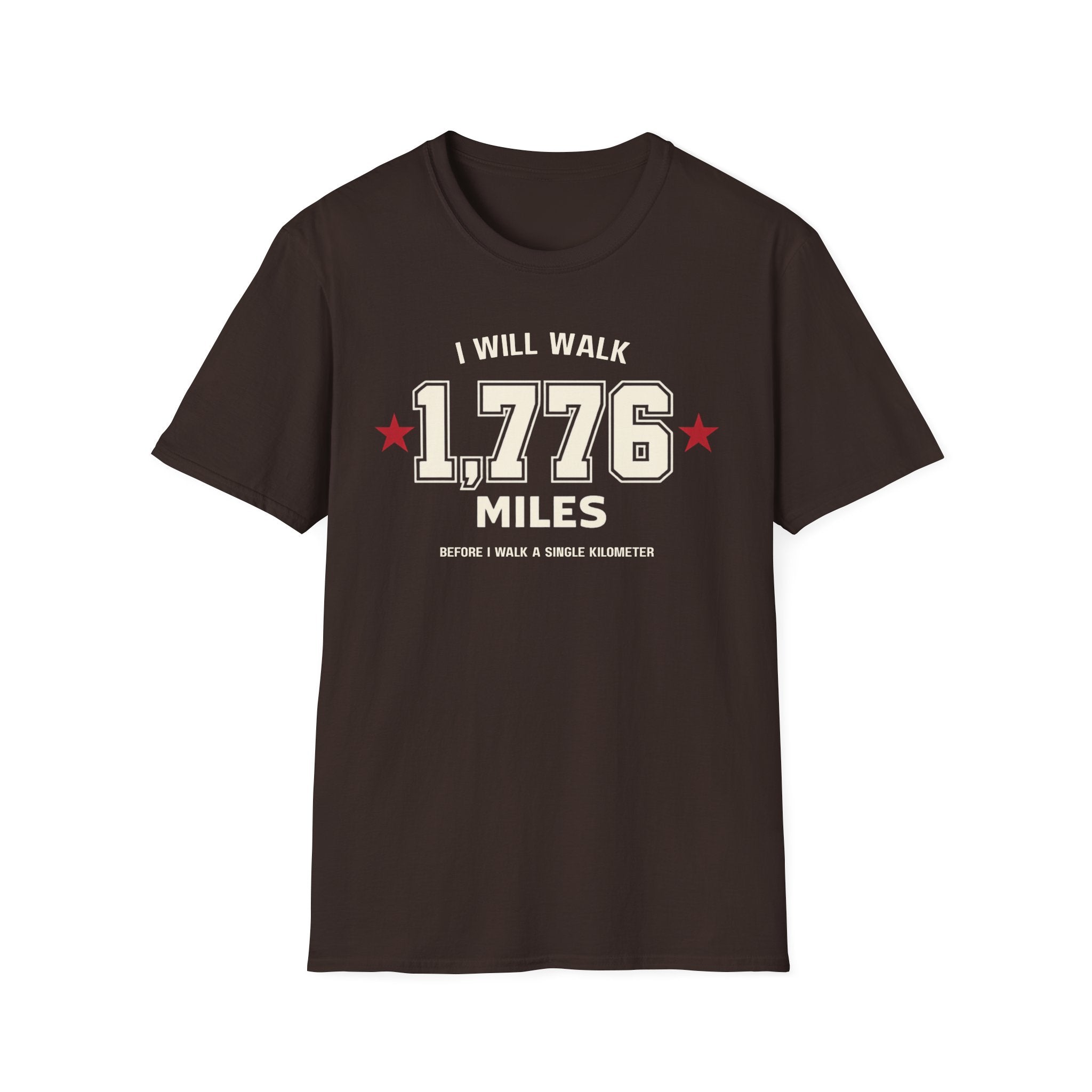 "I Will Walk 1,776 Miles" T-shirt