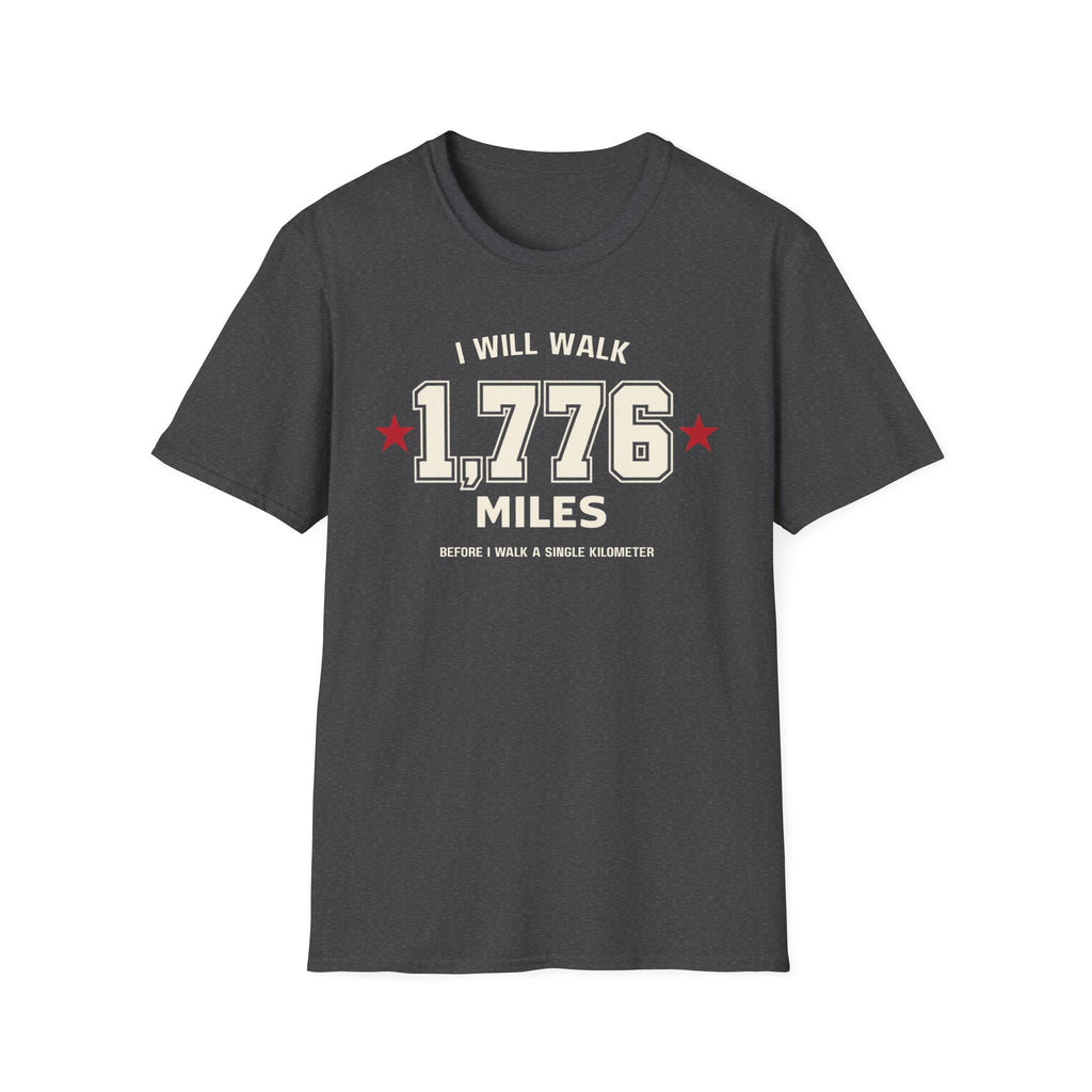 "I Will Walk 1,776 Miles" T-shirt