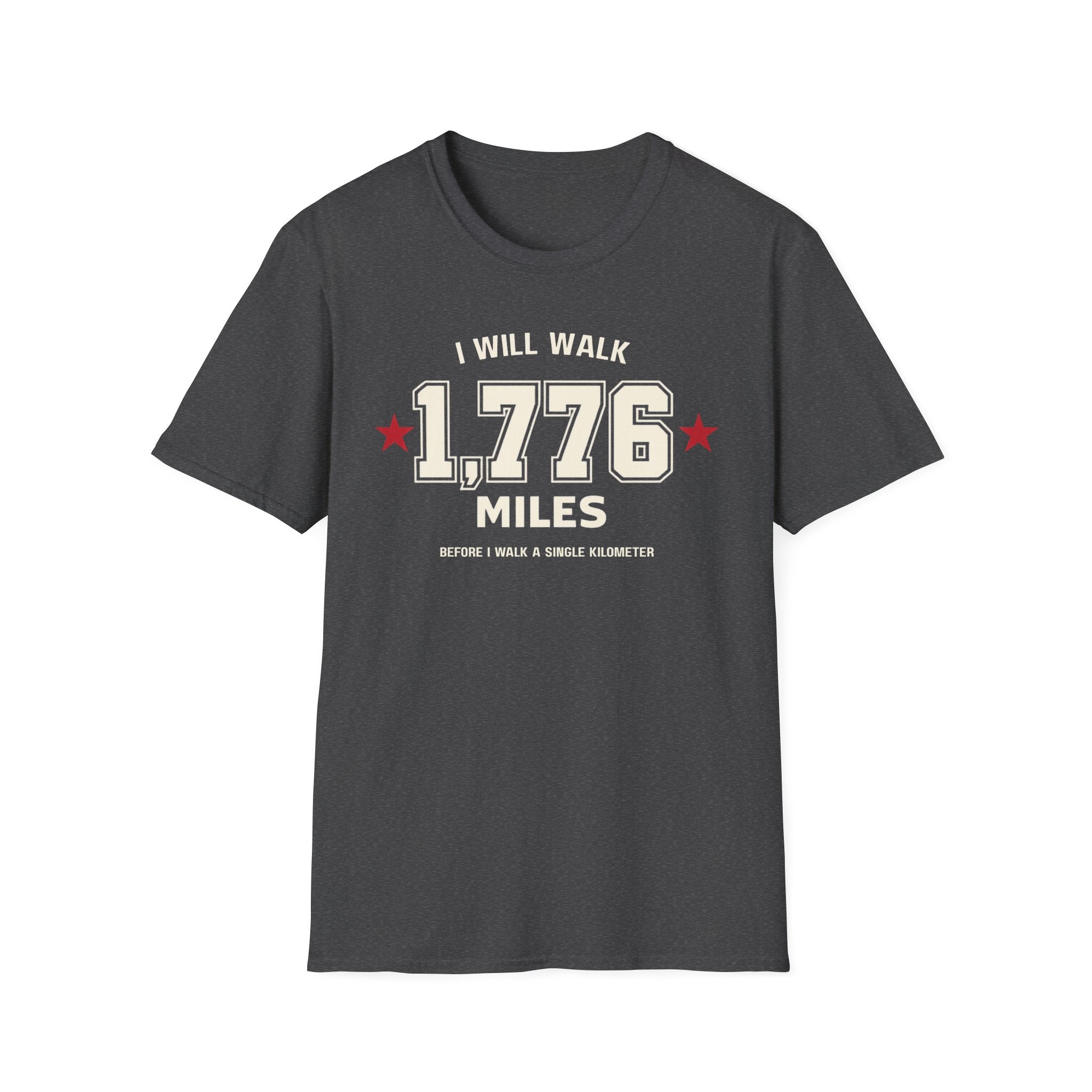 "I Will Walk 1,776 Miles" T-shirt