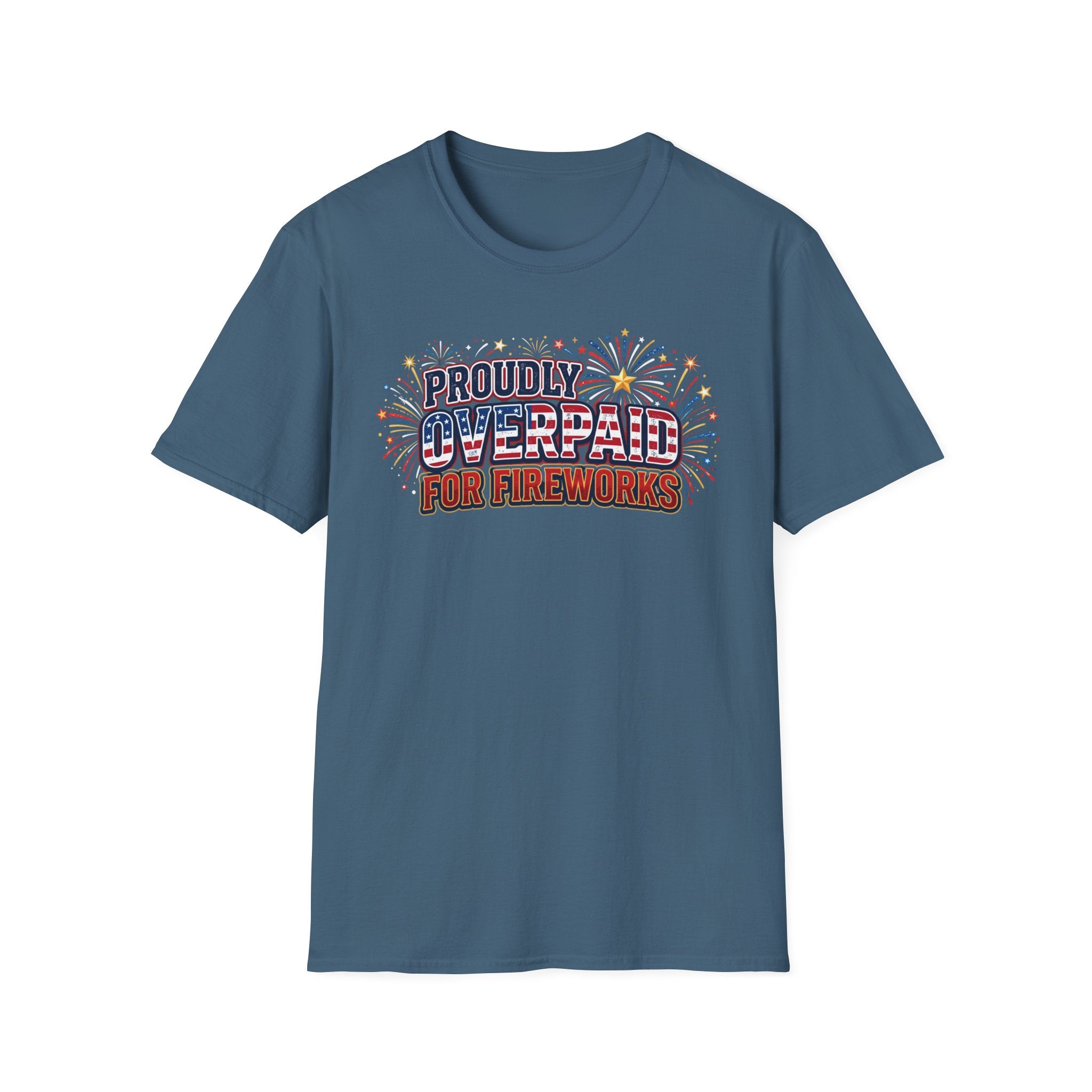 "Proudly Overpaid for Fireworks" T-Shirt