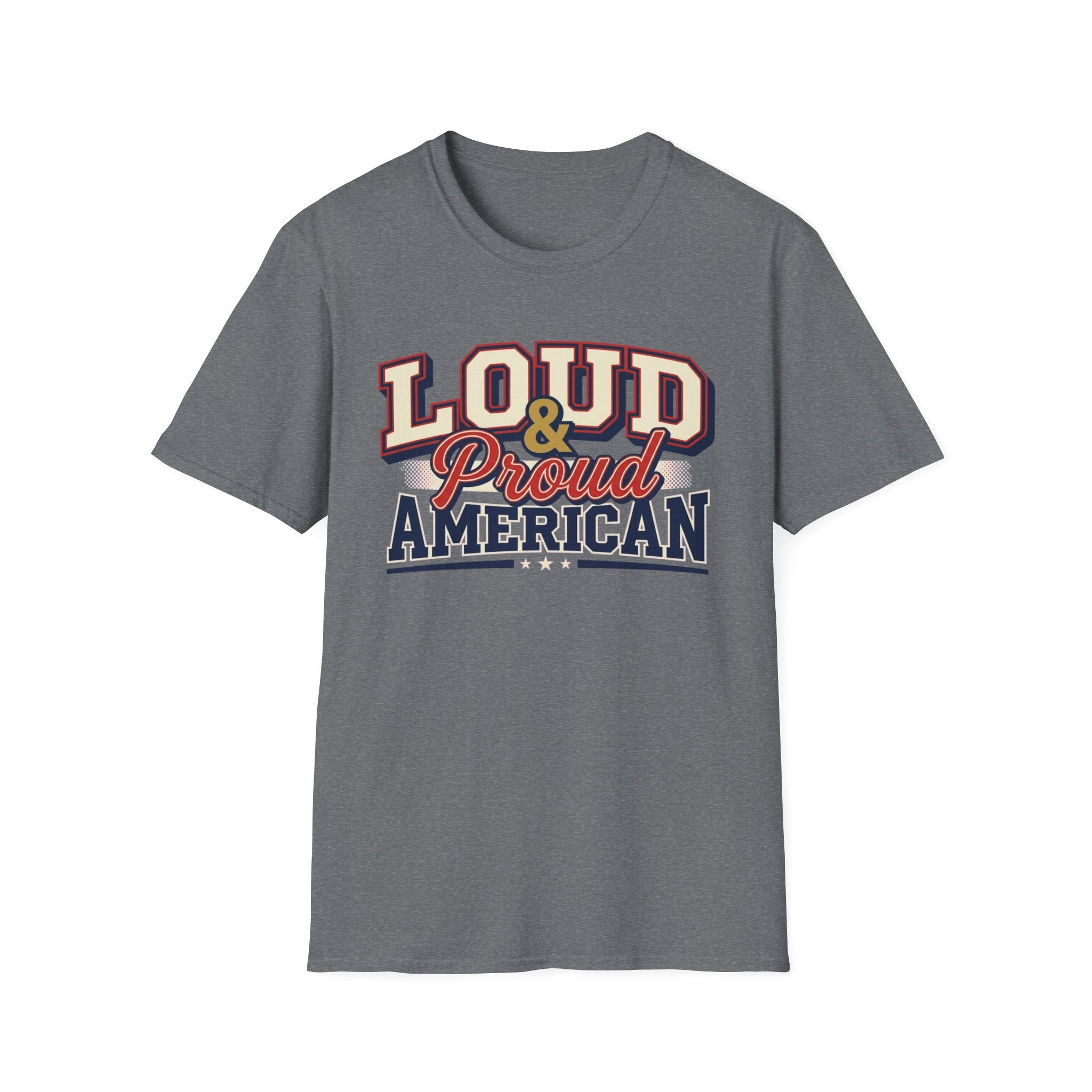 "Loud & Proud American" T-Shirt