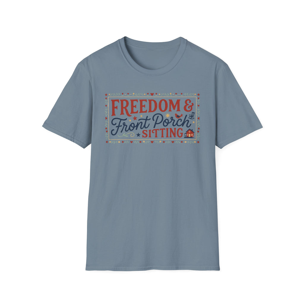 "Freedom & Front Porch Sitting" T-Shirt