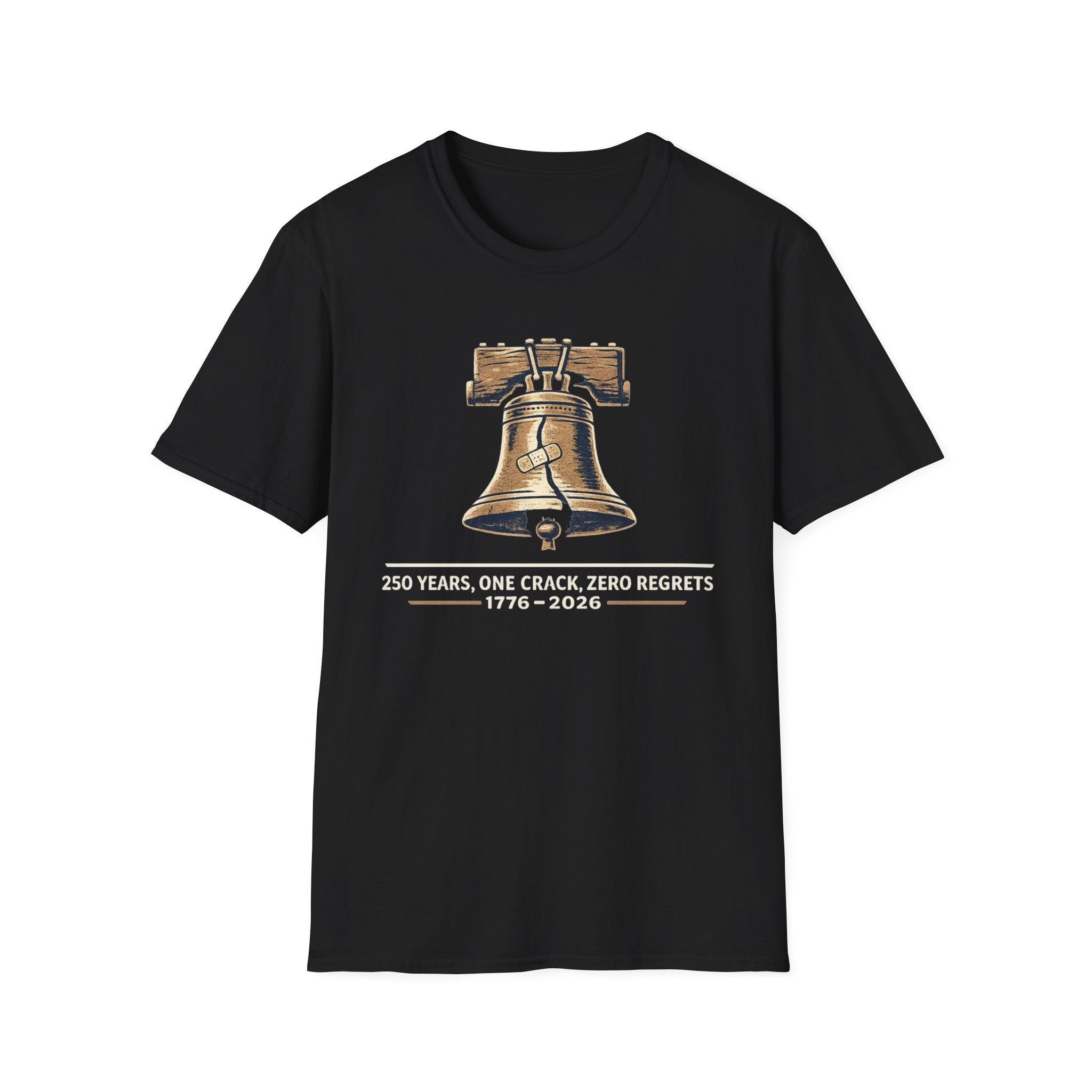 "250 Years, One Crack, Zero Regrets" T‑Shirt