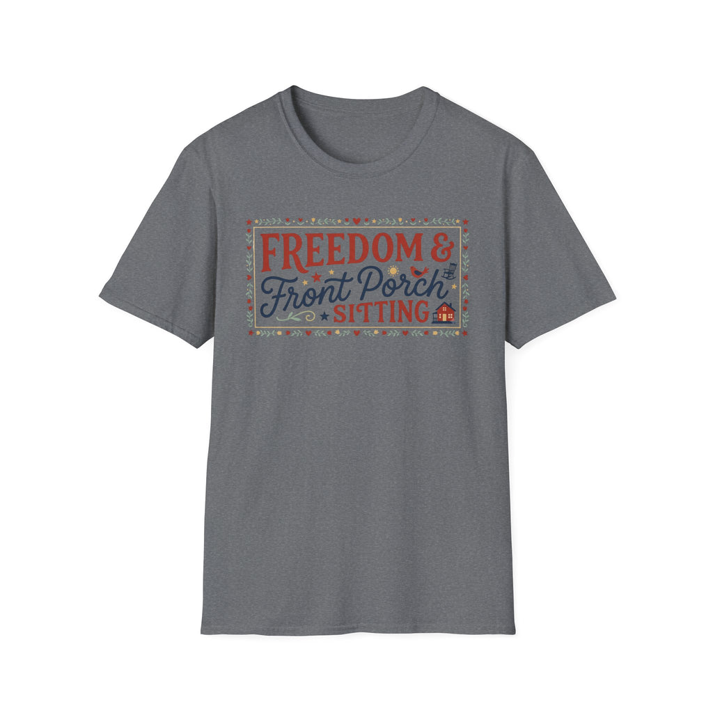 "Freedom & Front Porch Sitting" T-Shirt