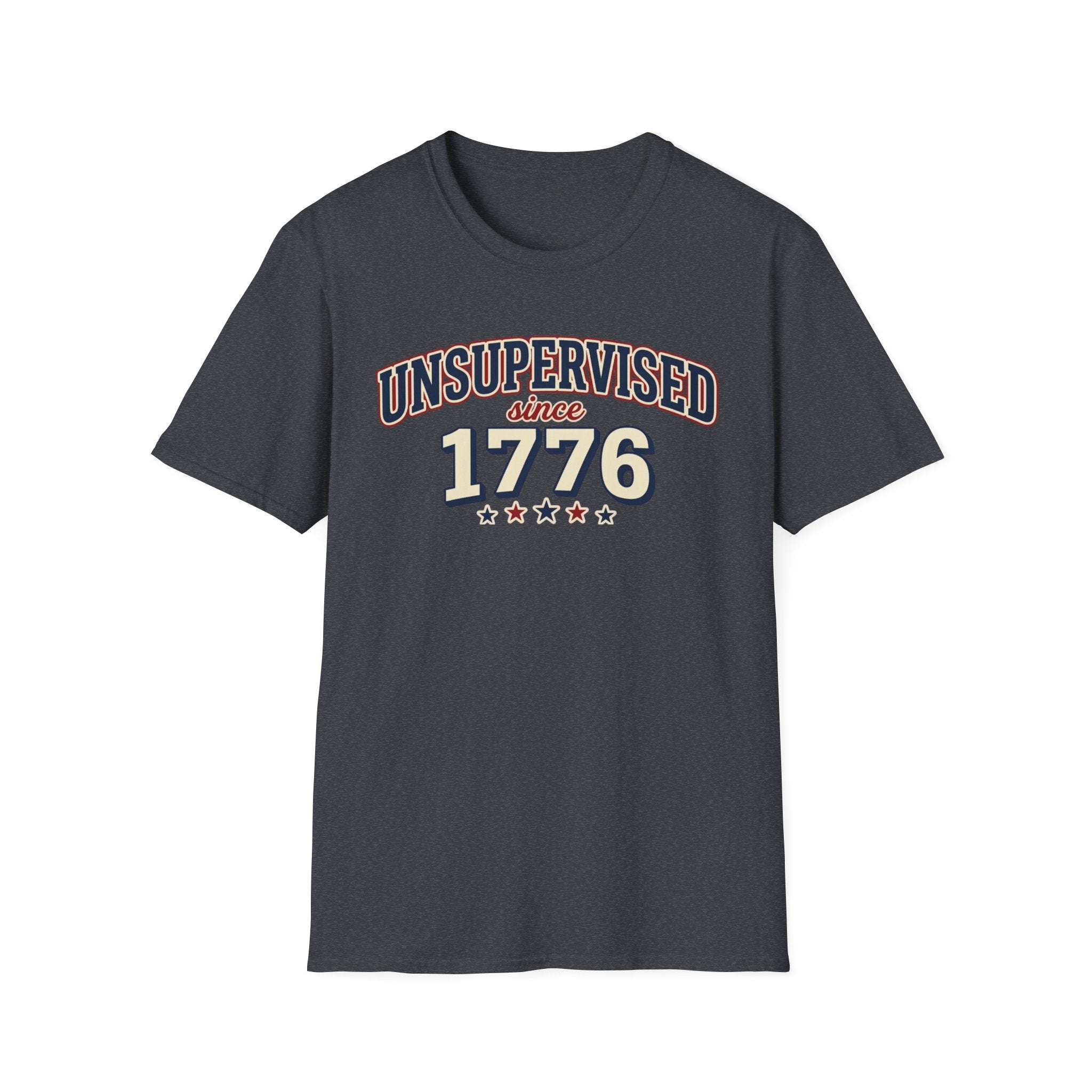 "Unsupervised Since 1776" T-Shirt