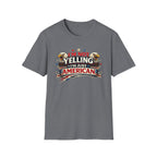 "I'm Not Yelling I'm Just American" T-Shirt