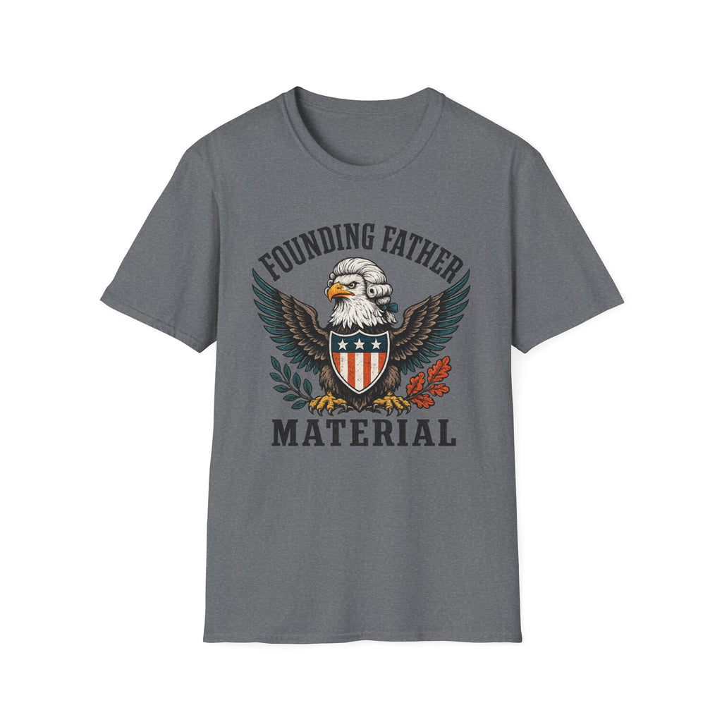 "Founding Father Material" T-Shirt
