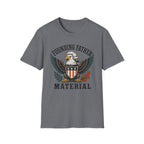 "Founding Father Material" T-Shirt