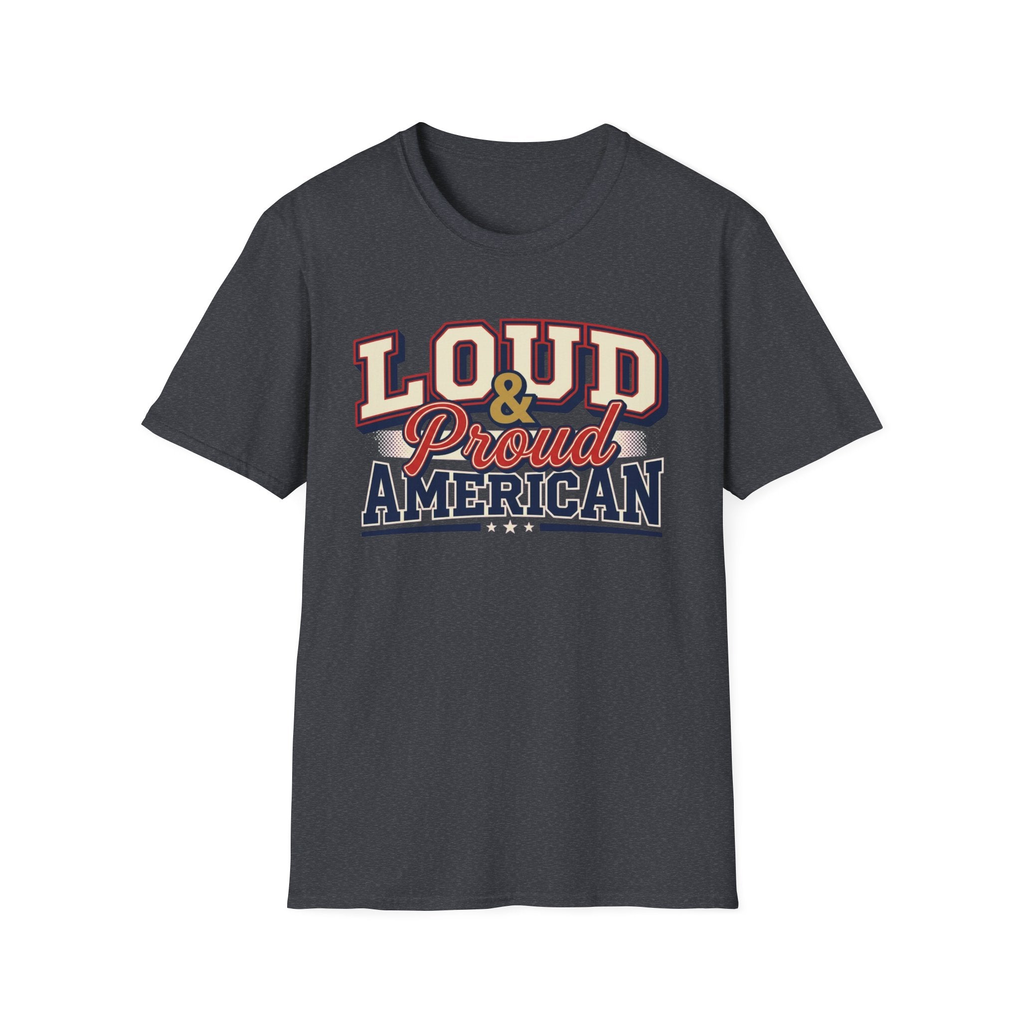 "Loud & Proud American" T-Shirt