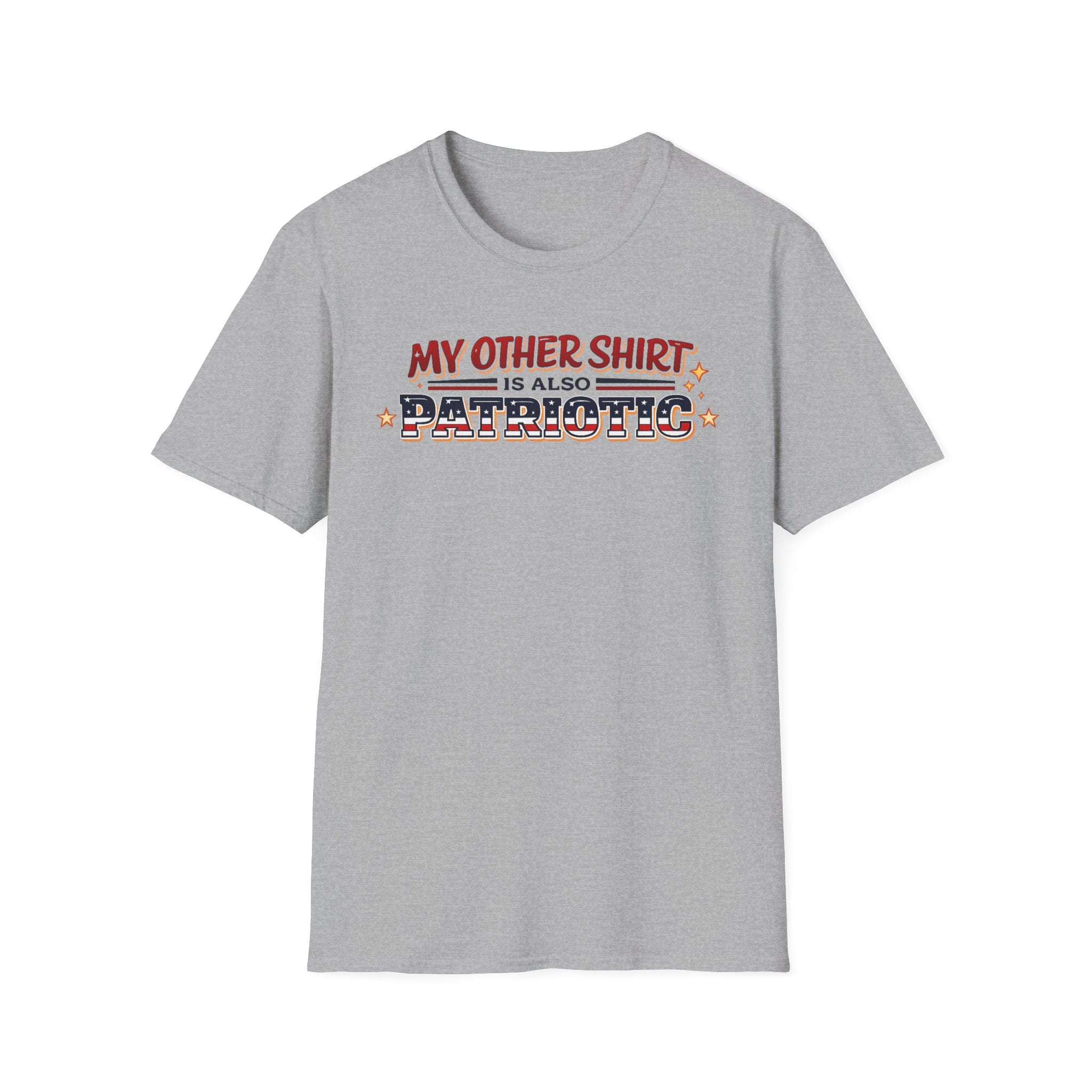 "My Other Shirt Is Also Patriotic" T-Shirt