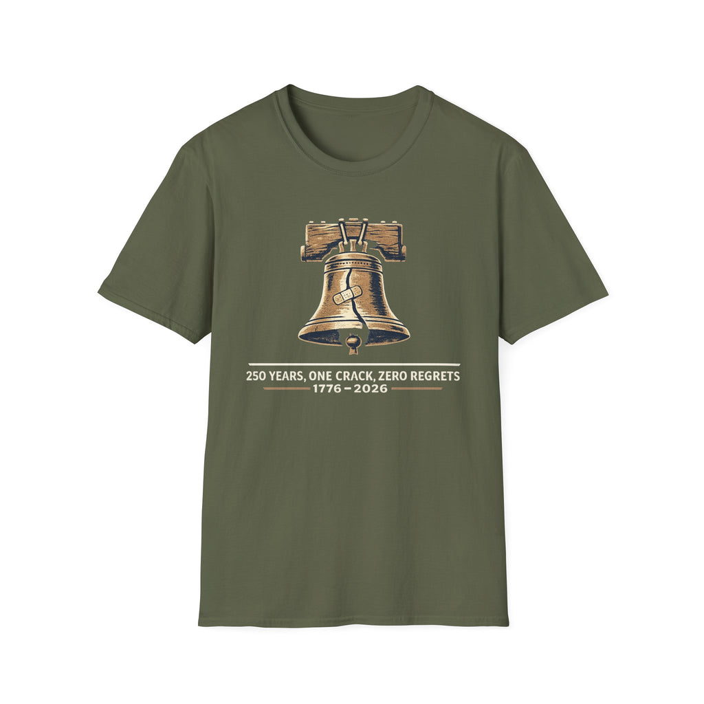"250 Years, One Crack, Zero Regrets" T‑Shirt