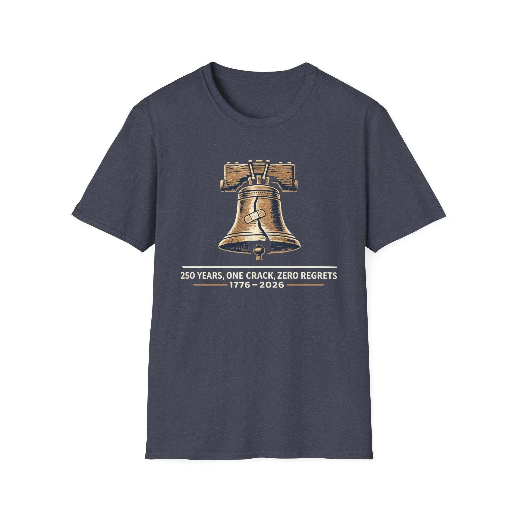 "250 Years, One Crack, Zero Regrets" T‑Shirt