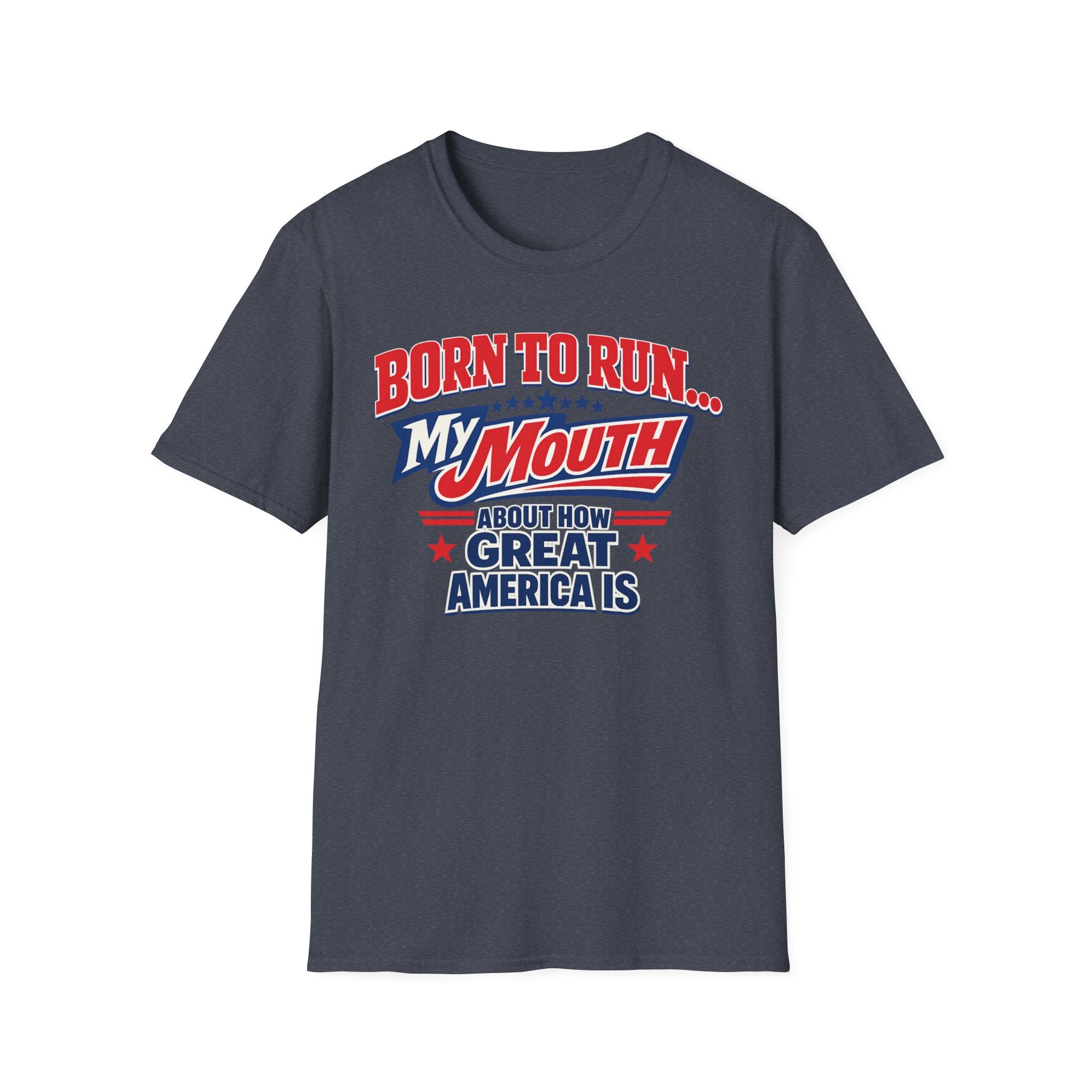 "Born to Run… My Mouth" Patriotic T-Shirt