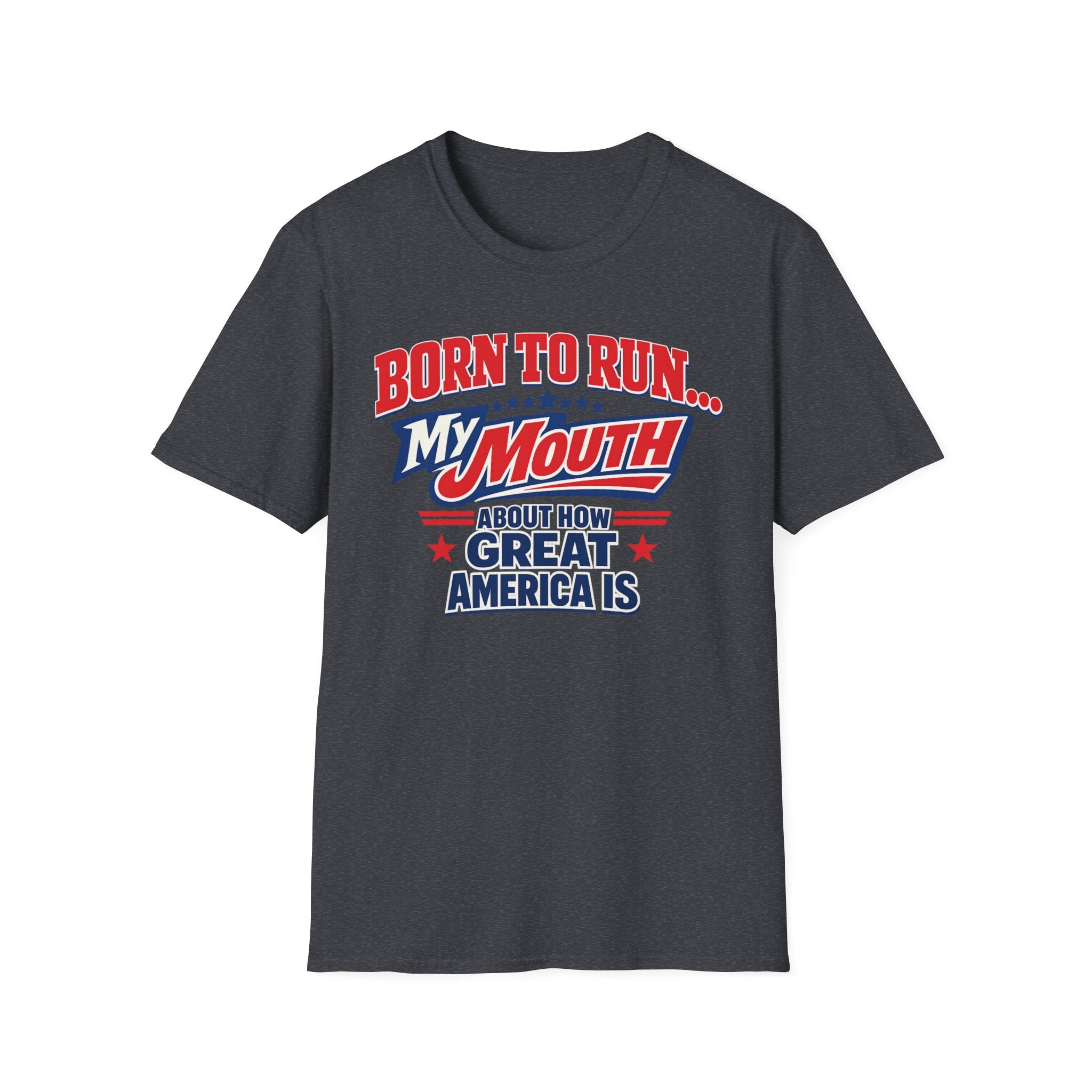 "Born to Run… My Mouth" Patriotic T-Shirt