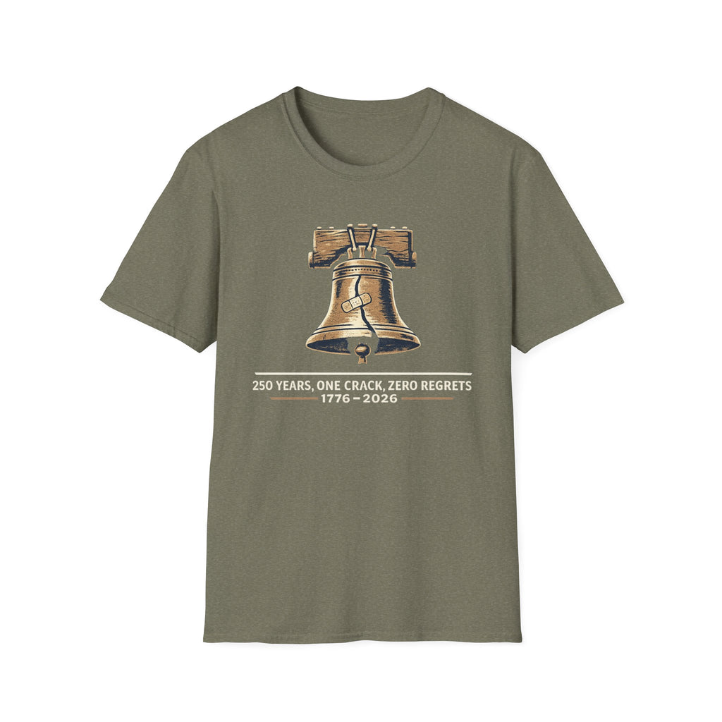 "250 Years, One Crack, Zero Regrets" T‑Shirt