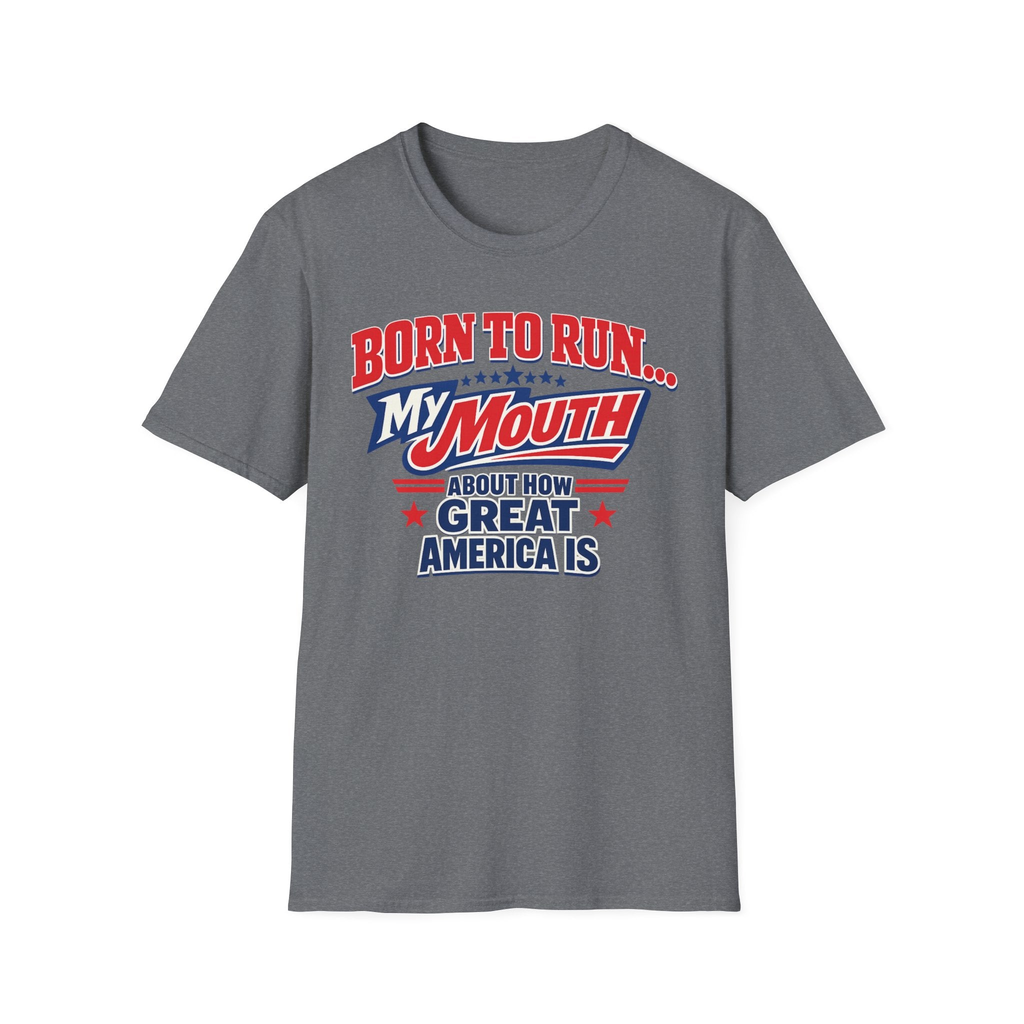 "Born to Run… My Mouth" Patriotic T-Shirt