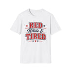 "Red White & Tired" T-Shirt