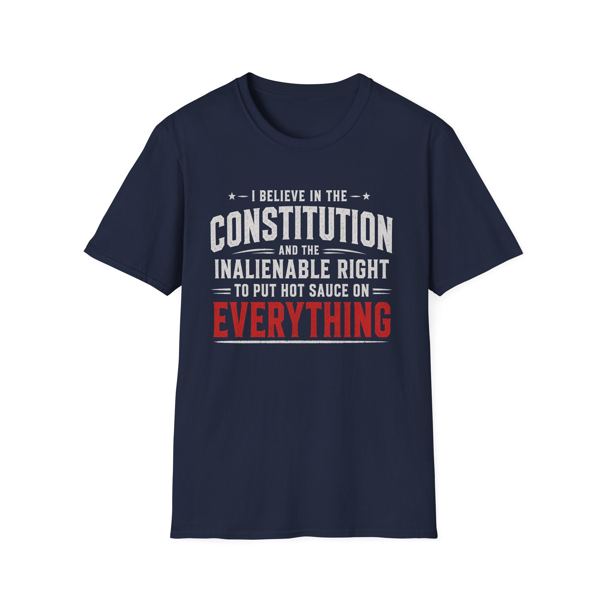 "I Believe in the Constitution & Hot Sauce" T-Shirt
