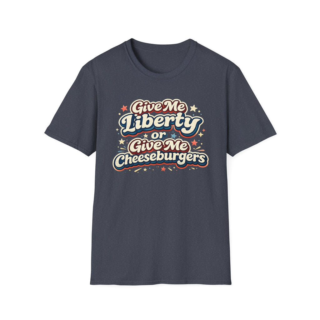 "Give Me Liberty or Give Me Cheeseburgers" T-Shirt