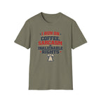 "Coffee, Sarcasm & Inalienable Rights" T-Shirt