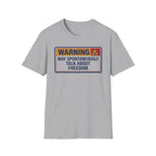 "WARNING: May Spontaneously Talk About Freedom" Graphic T-shirt