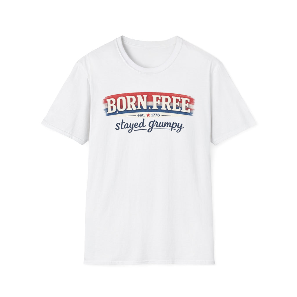 "Born Free Stayed Grumpy" T-Shirt