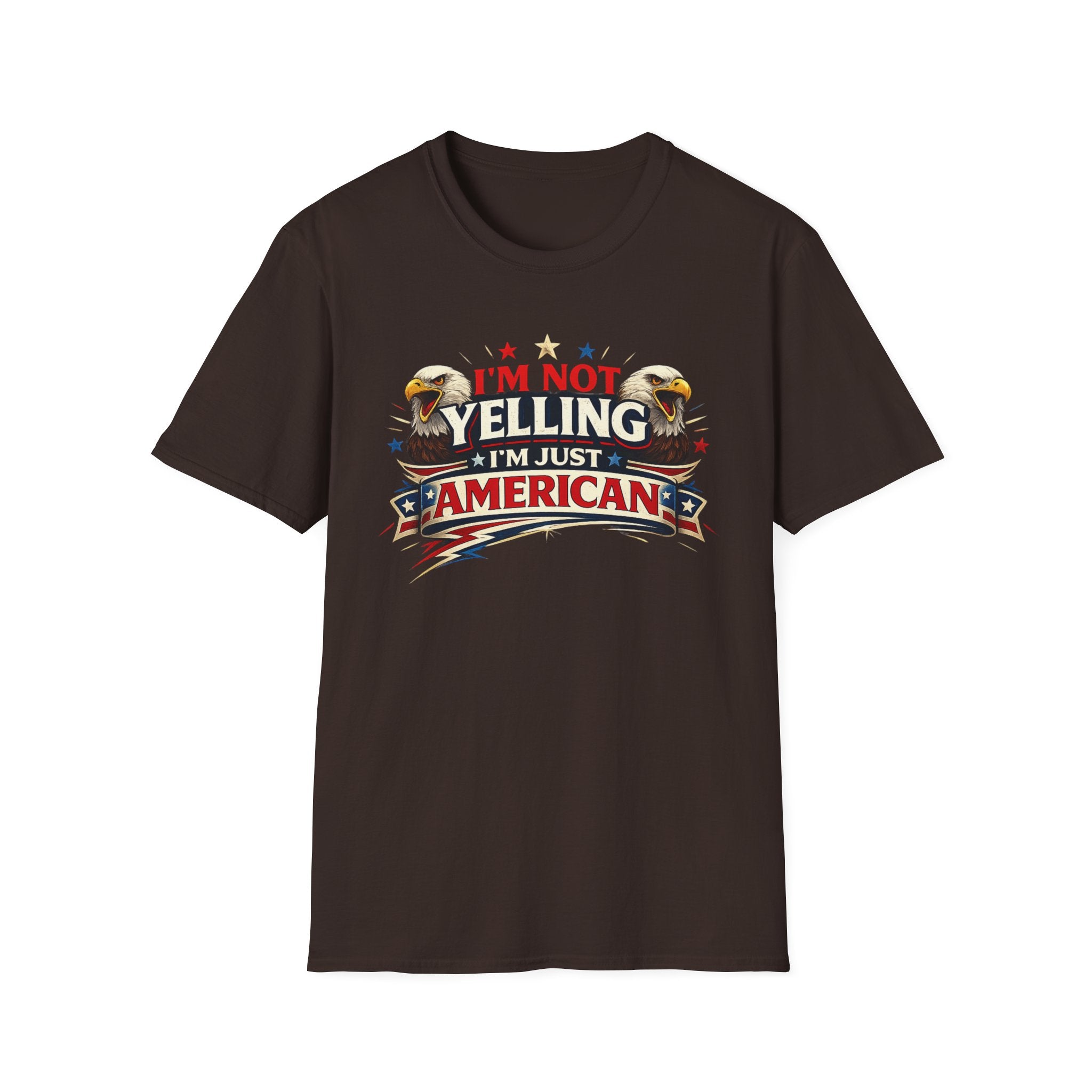 "I'm Not Yelling I'm Just American" T-Shirt