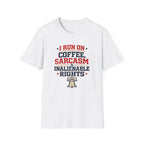 "Coffee, Sarcasm & Inalienable Rights" T-Shirt