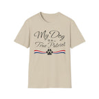 "My Dog Is A True Patriot" T-Shirt