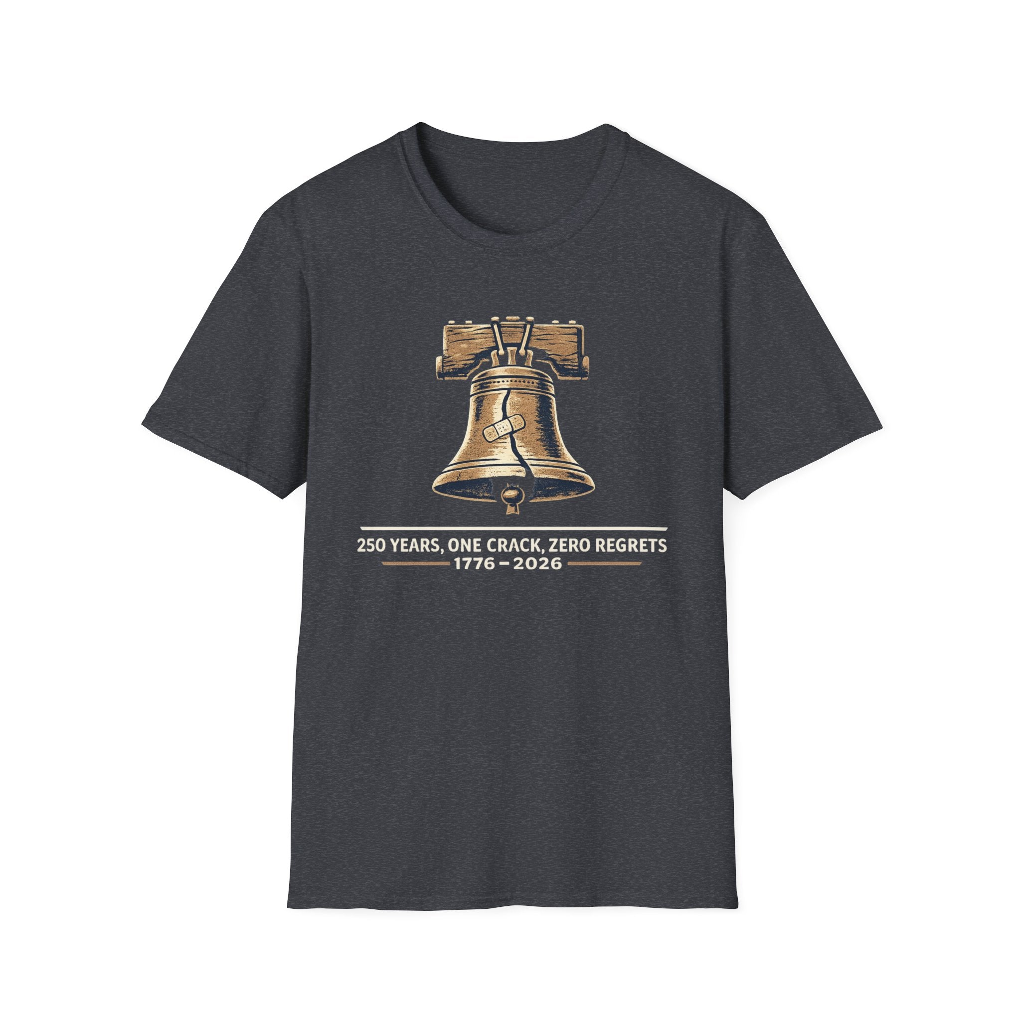 "250 Years, One Crack, Zero Regrets" T‑Shirt
