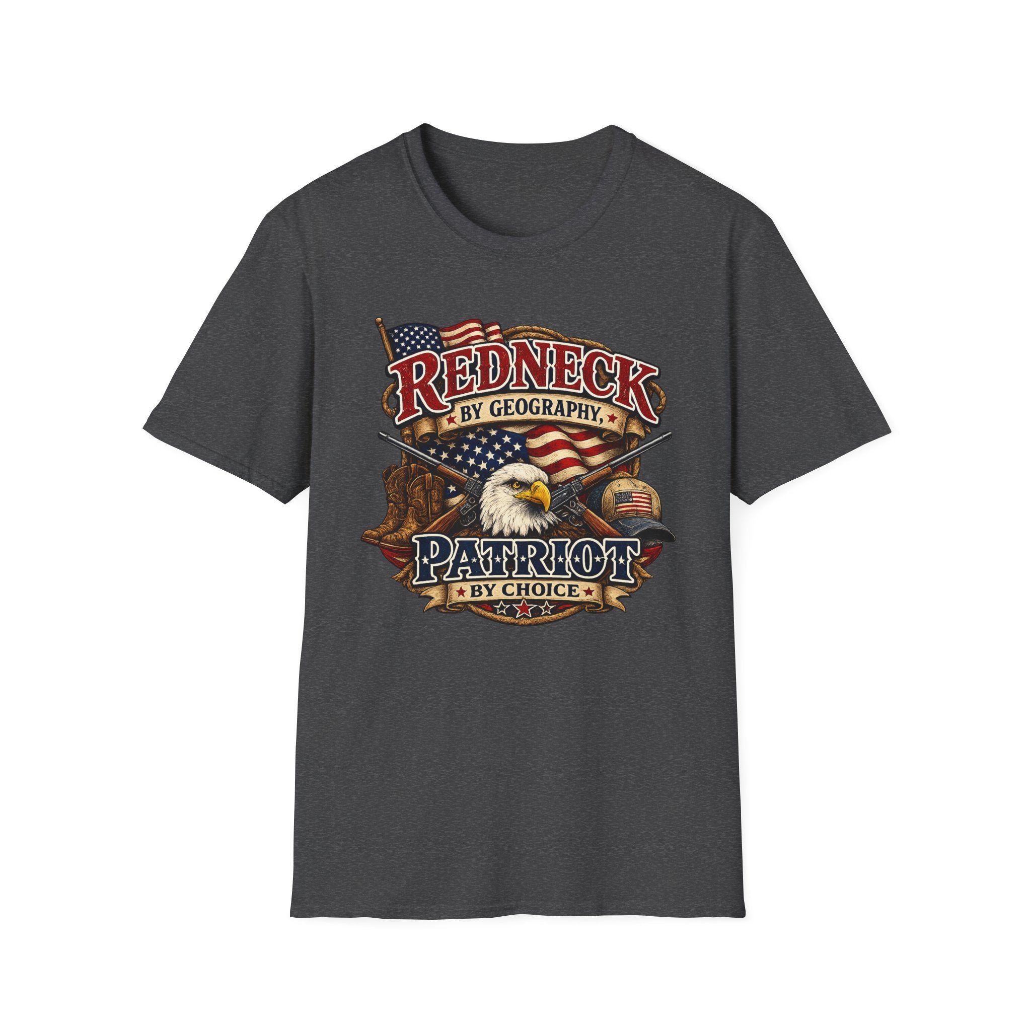"Redneck by Geography Patriotic By Choice" T-Shirt