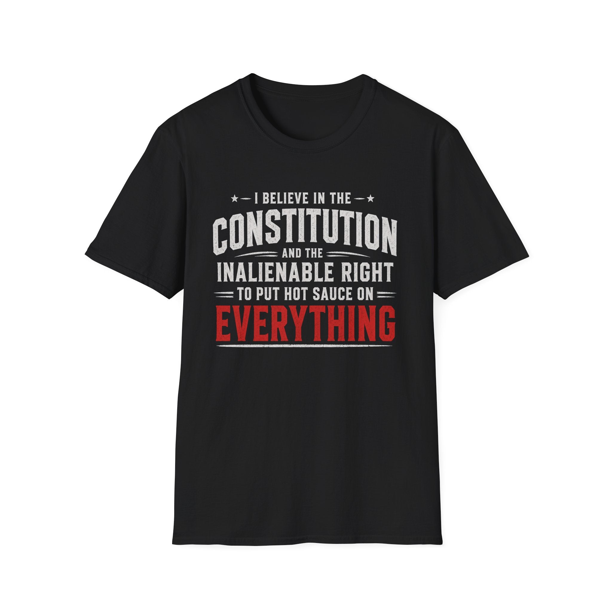 "I Believe in the Constitution & Hot Sauce" T-Shirt