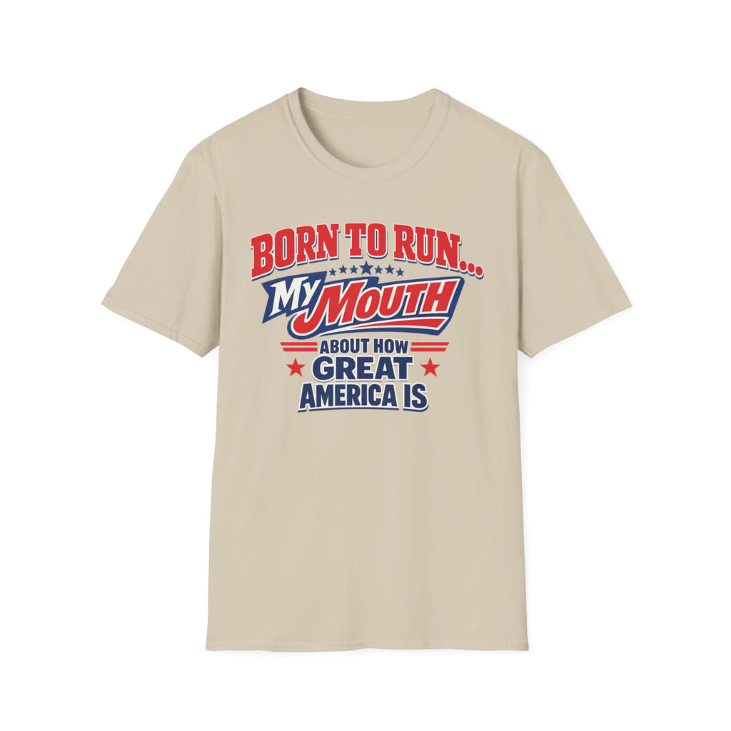 "Born to Run… My Mouth" Patriotic T-Shirt