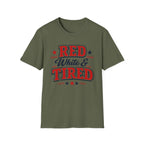 "Red White & Tired" T-Shirt