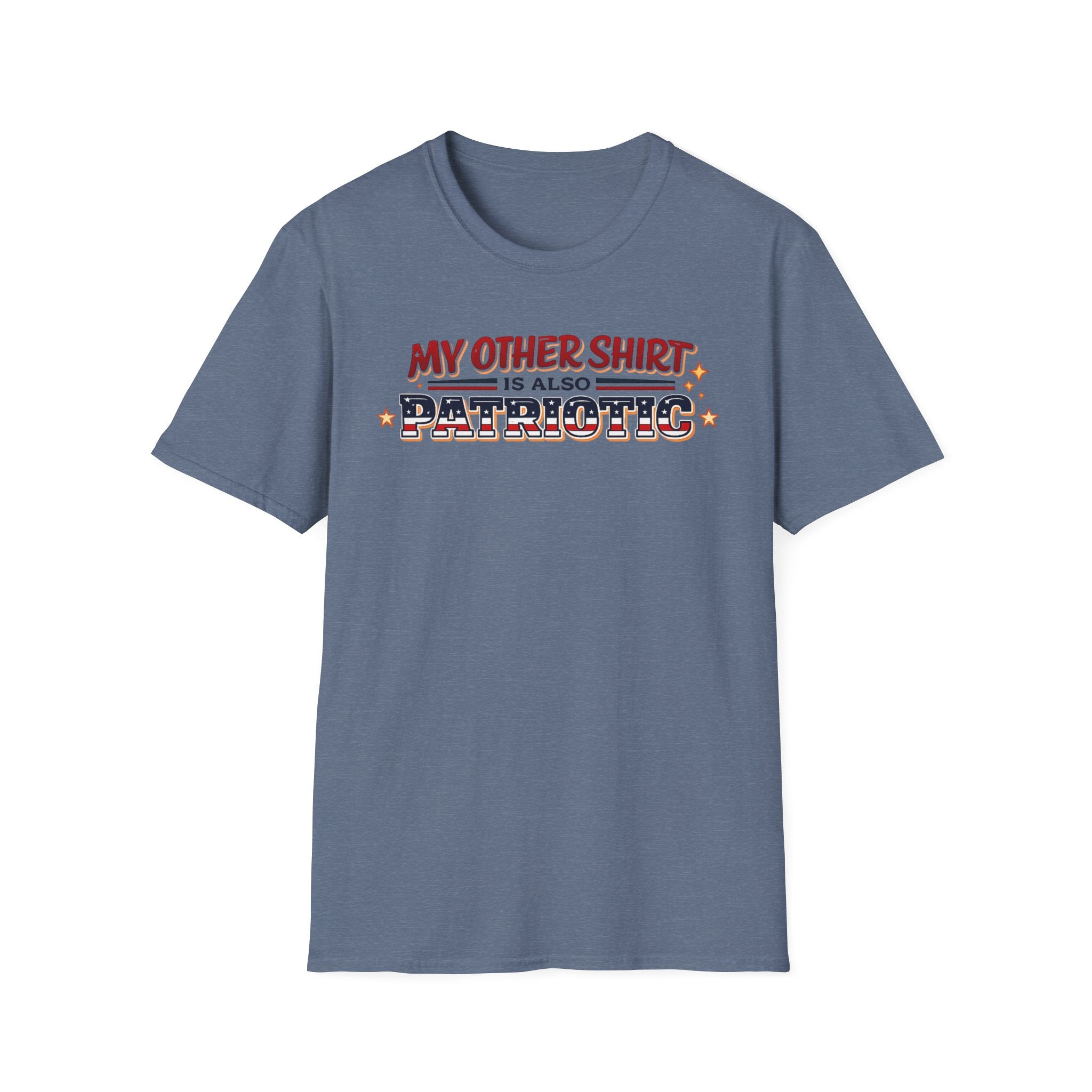 "My Other Shirt Is Also Patriotic" T-Shirt